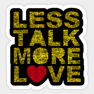 Less talk more love Sticker